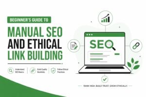 Minimalist SEO blog banner showing “Beginner’s Guide to Manual SEO and Ethical Link Building” with a laptop displaying SEO growth graphics, green and black icons for backlinks, analytics, and optimization on a white background.