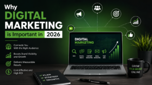 Why Digital Marketing Is Important in 2026 infographic featuring a laptop displaying SEO, social media, content marketing, email marketing, and paid ads with growth chart, marketing icons, and green, black, and white branding representing business growth, online visibility, and digital marketing success.